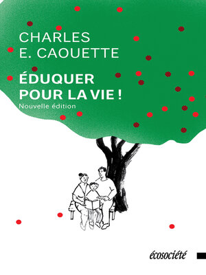 cover image of Éduquer. Pour la vie!